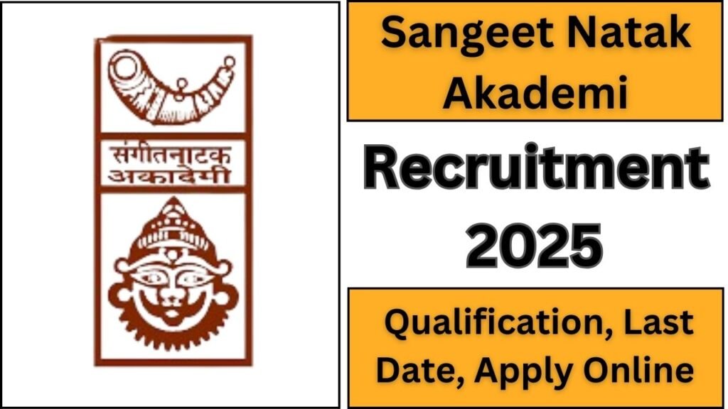 Sangeet Natak Akademi Recruitment 2025